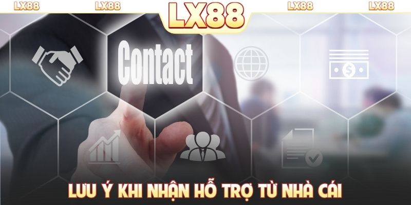Lưu ý khi nhận hỗ trợ từ nhà cái