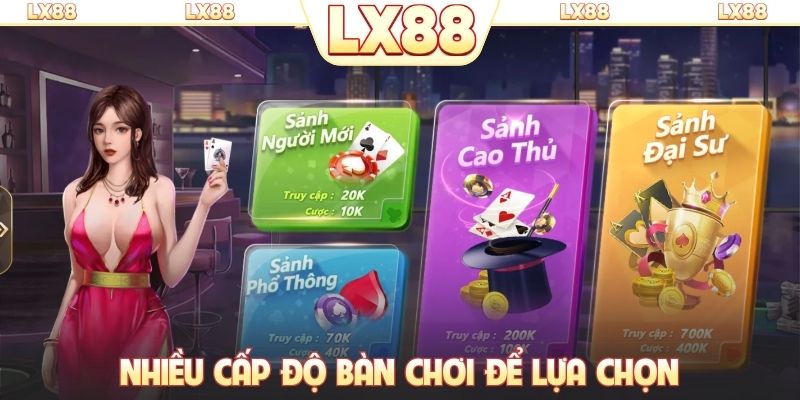Nhiều cấp độ bàn chơi để lựa chọn