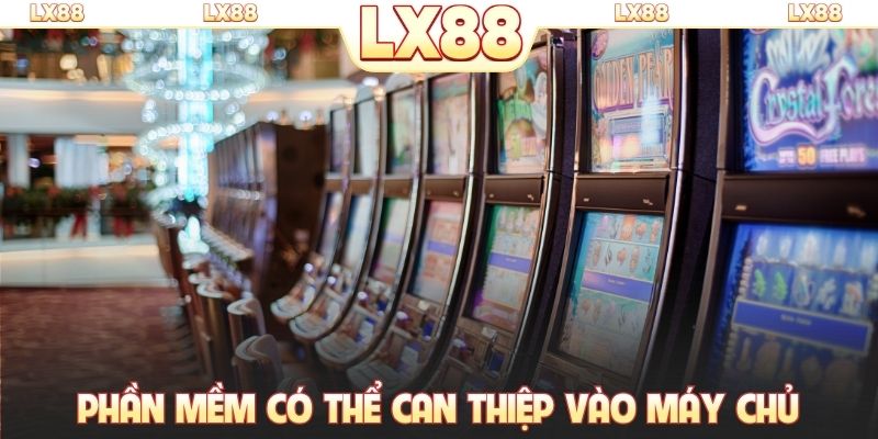 Phần mềm có thể can thiệp vào máy chủ