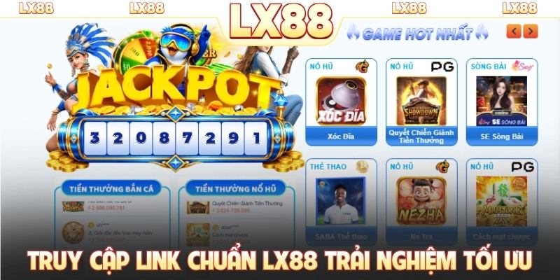 Truy cập link chuẩn LX88 trải nghiệm tối ưu